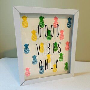 "Good Vibes Only" Multi-color Pineapple Shadow Box Wall Art 10x12 White Frame